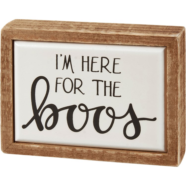 I'm Here For The Boos Box Sign Mini - Wood