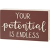 Your Potential Is Endless Block Sign - Wood