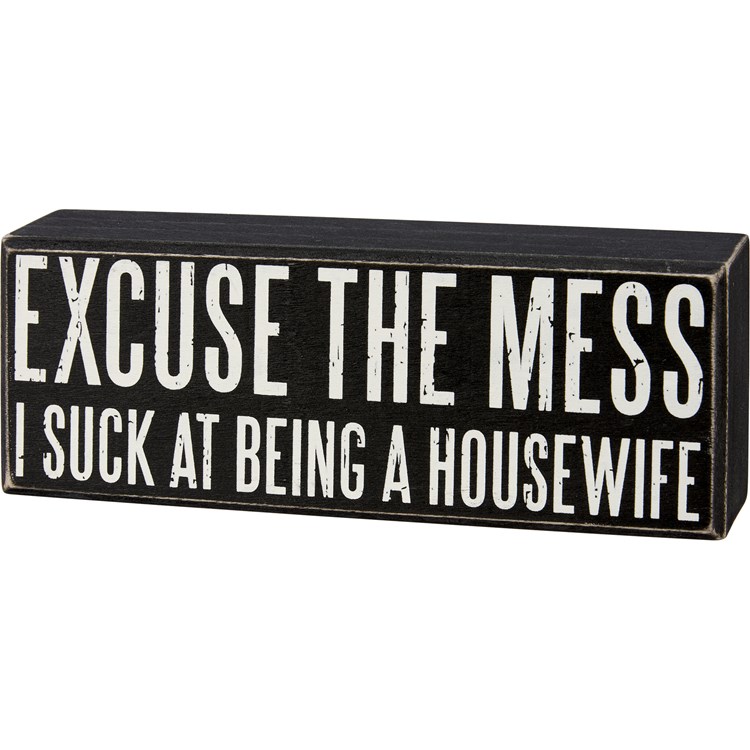 Excuse The Mess Box Sign - Wood