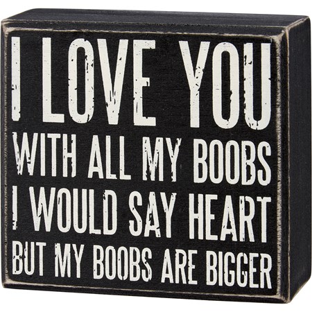 Box Sign - I Love You Bigger - 4.50" x 4.25" x 1.75" - Wood