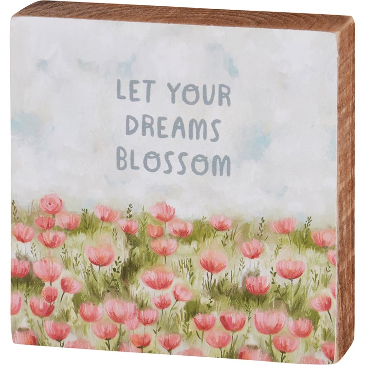 Let Your Dreams Blossom Block Sign - Wood, Paper