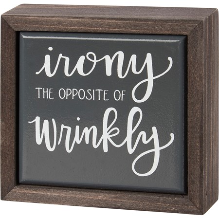 Box Sign Mini - Irony Opposite Wrinkly - 3.50" x 3.25" x 1" - Wood