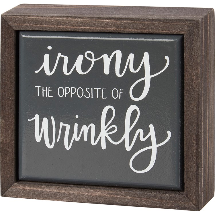 Irony Opposite Wrinkly Box Sign Mini - Wood