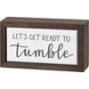 Get Ready To Tumble Box Sign Mini - Wood