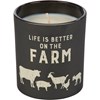 Life Is Better On The Farm Candle - Soy Wax, Glass, Cotton