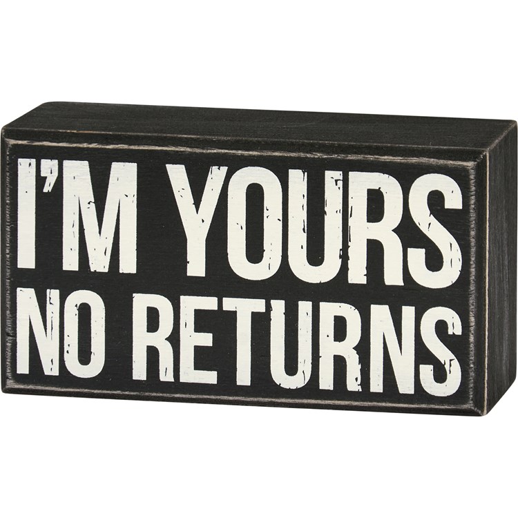 I'm Yours No Returns Box Sign - Wood