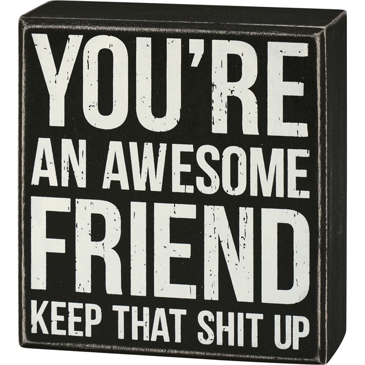 You're An Awesome Friend Box Sign - Wood