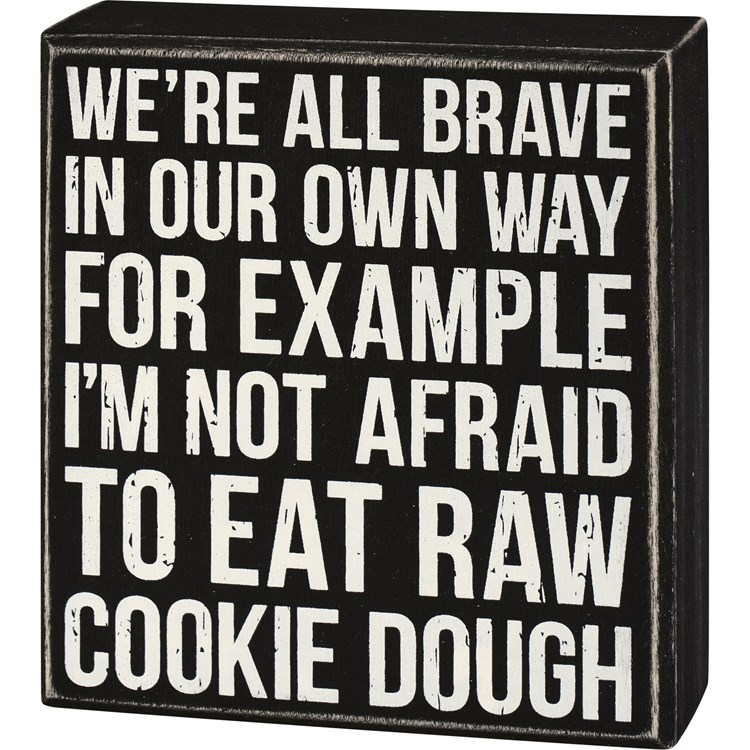 We're All Brave In Our Own Way Box Sign - Wood