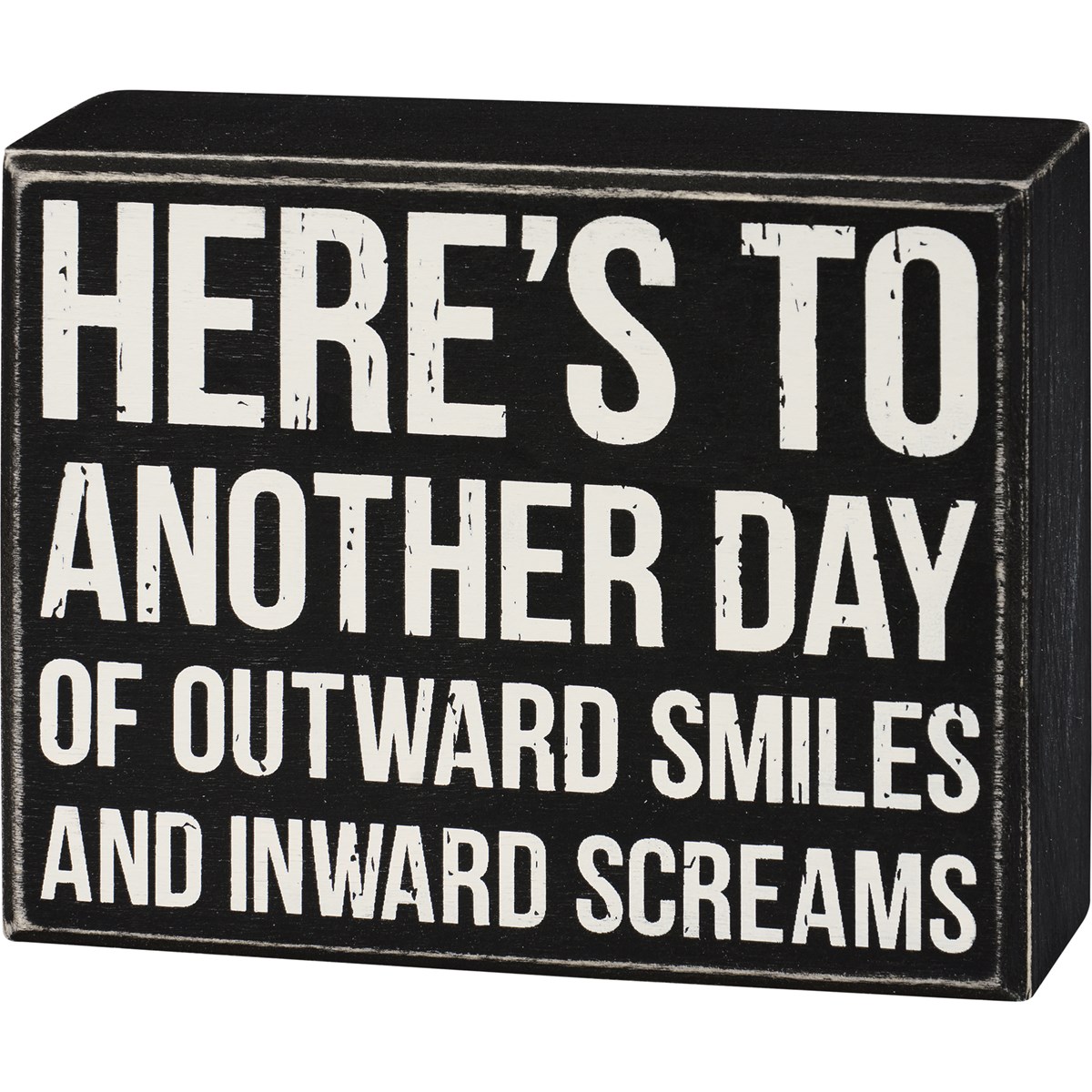 Outward Smiles Inward Screams Box Sign - Wood