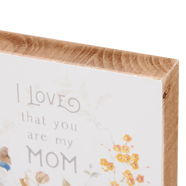 I Love My Mom Block Sign - Wood, Paper