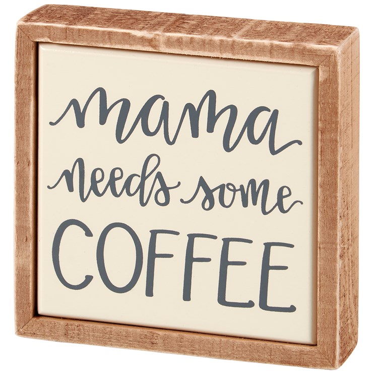 Mama Needs Coffee Box Sign Mini - Wood