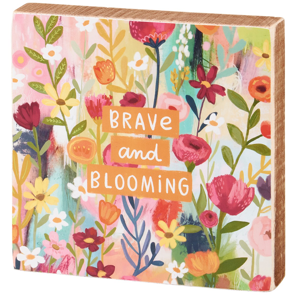 Brave And Blooming Block Sign - Wood, Paper
