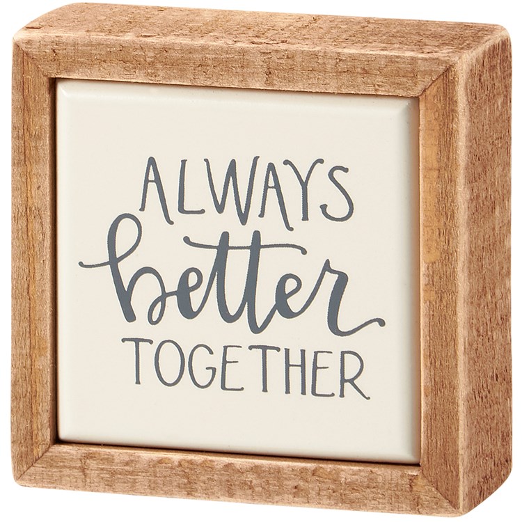 Always Better Together Box Sign Mini - Wood