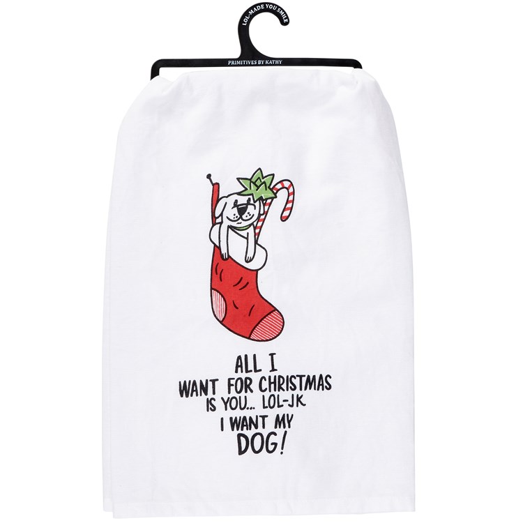 I Want My Dog Kitchen Towel - Cotton