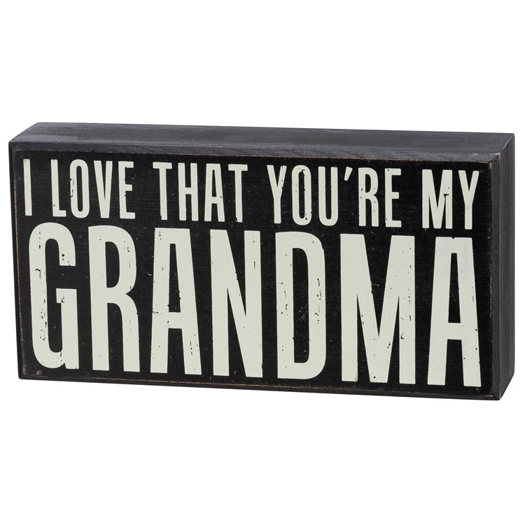 Love That You're My Grandma Box Sign - Wood