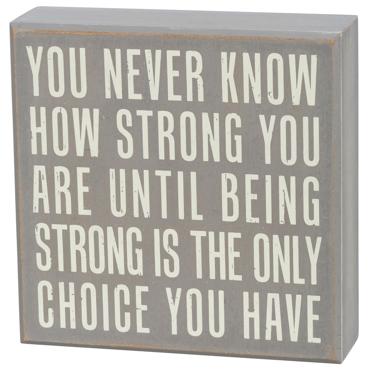 Being Strong Is The Only Choice Box Sign - Wood