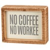 No Coffee No Workee Inset Box Sign - Wood