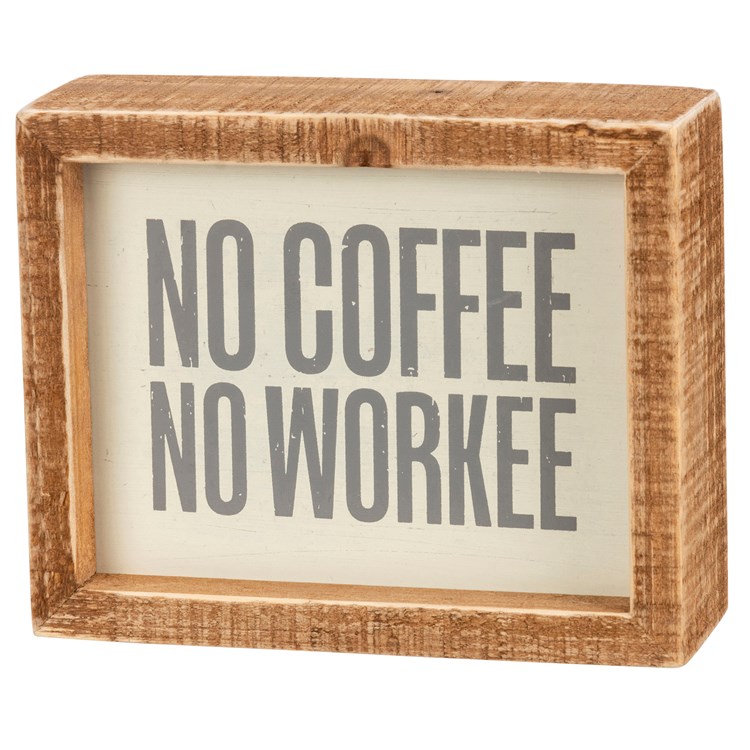 No Coffee No Workee Inset Box Sign - Wood