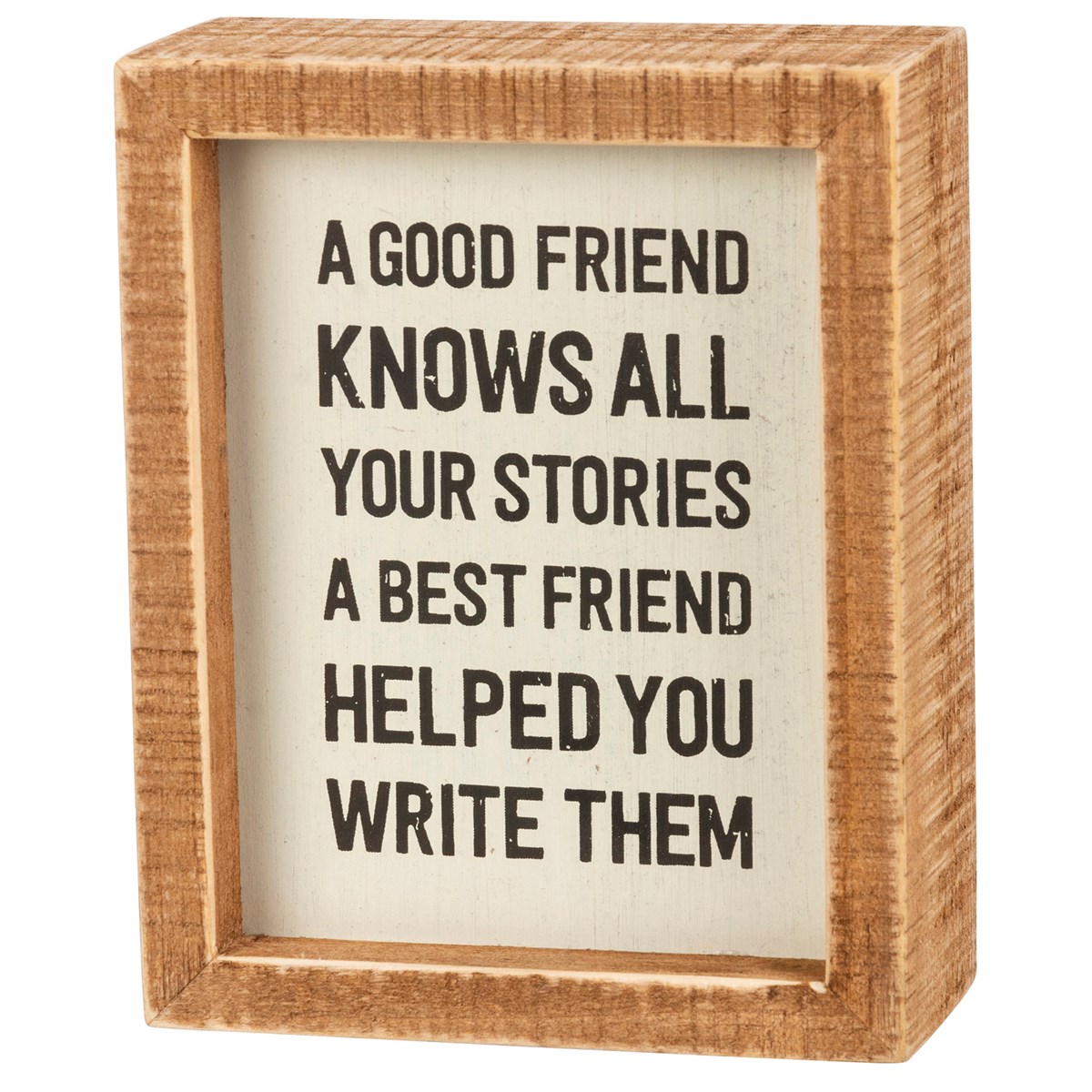 A Good Friend Knows Your Stories Inset Box Sign - Wood