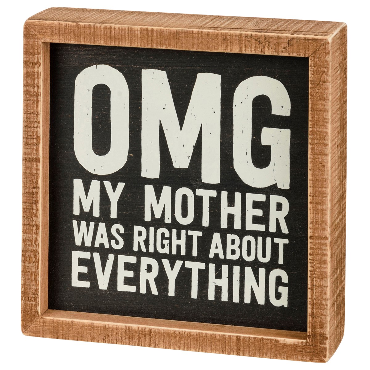OMG My Mother Was Right Inset Box Sign - Wood