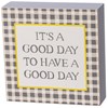 It's A Good Day To Have A Good Day Box Sign - Wood