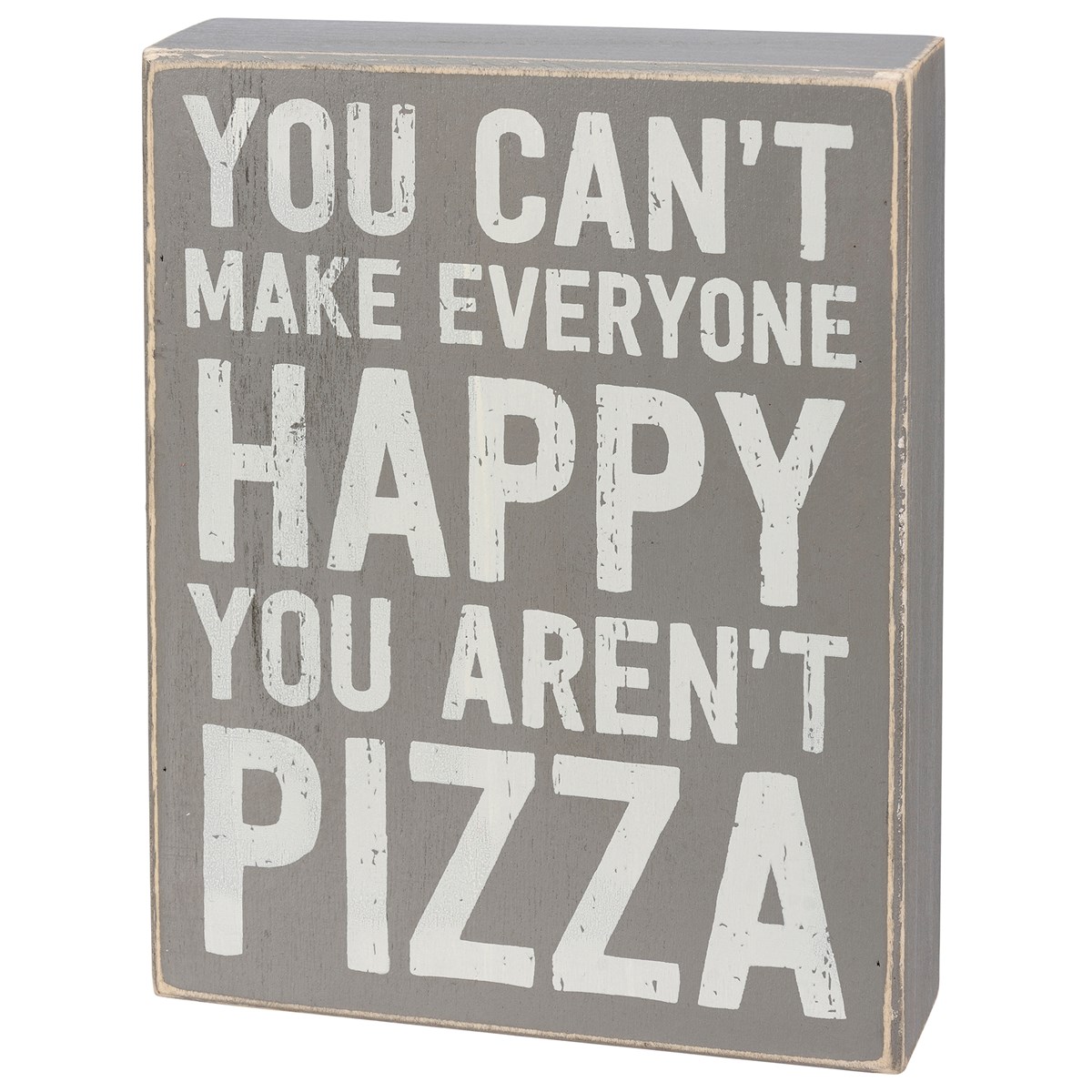 You Can't Make Everyone Happy Box Sign - Wood