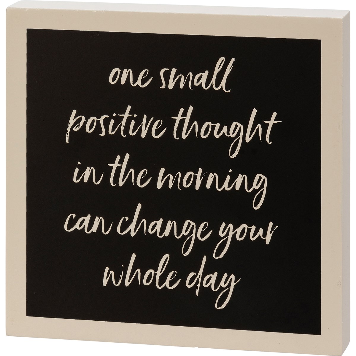 Block Sign - One Small Positive Thought - 6" x 6" x 1" - Wood