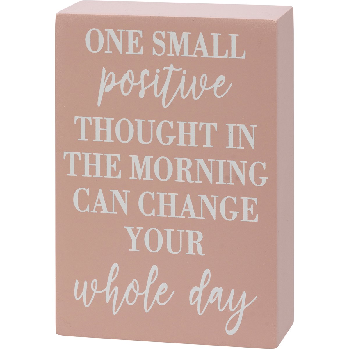 Box Sign - One Small Positive Thought - 4" x 6" x 1.75" - Wood
