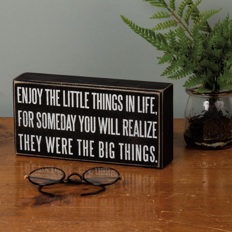 Sign - Enjoy The Little Things - 8" x 4" x 1.75" - Wood