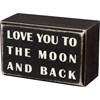 To The Moon And Back Box Sign - Wood