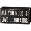 All You Need Is Love And A Dog Box Sign - Wood