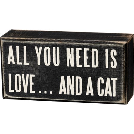 Box Sign - All you Need Is Love And A Cat - 5" x 2.50" x 1.75" - Wood