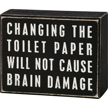 Box Sign - Changing The Toilet Paper - 5" x 4" x 1.75" - Wood