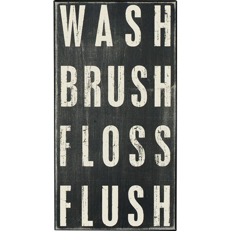 Box Sign - Wash Brush Floss Flush - 8" x 15" x 1.75" - Wood