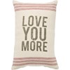 Pillow - Love You More - 10" x 15" - Cotton, Zipper
