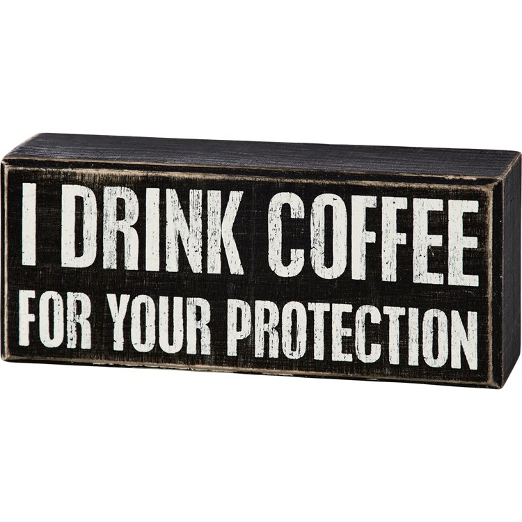 I Drink Coffee Box Sign - Wood