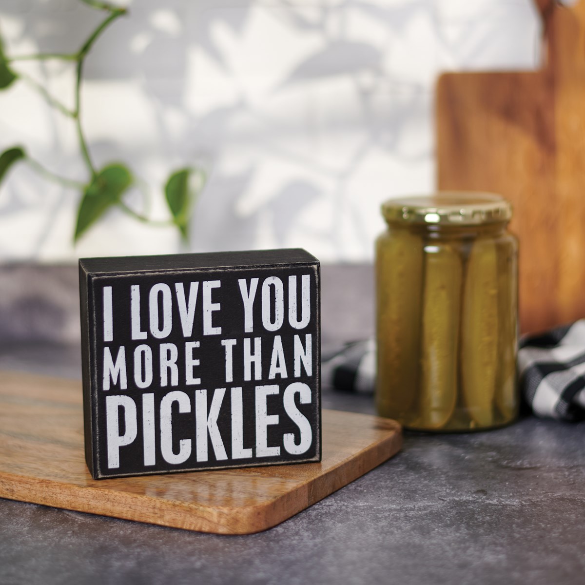 I Love You More Than Pickles Box Sign - Wood