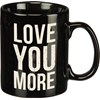 Box Sign Mug - Love You More - 20 oz., 5.25" x 3.50" x 4.50" - Stoneware 