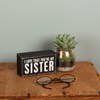You're My Sister Box Sign - Wood