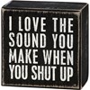 Shut Up Box Sign - Wood