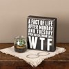 Fact Of Life Box Sign - Wood
