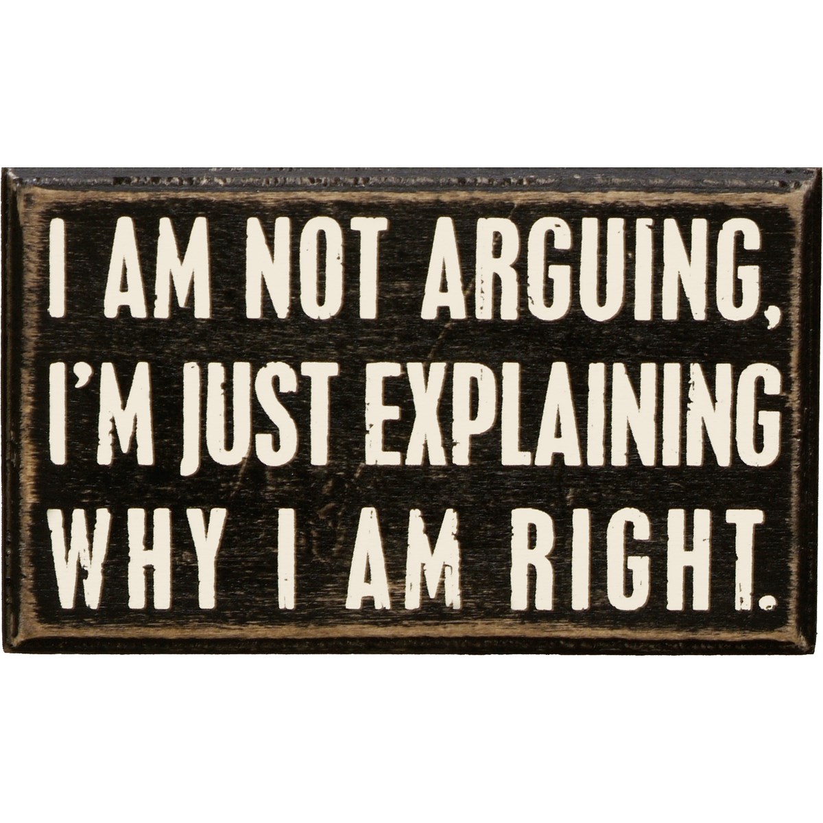 Not Arguing Box Sign - Wood