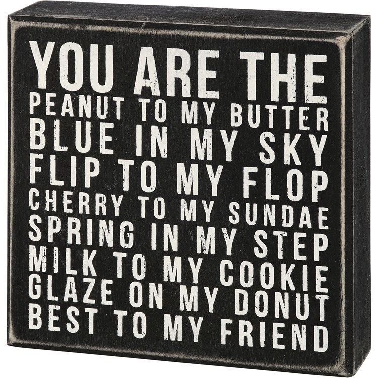 Box Sign - You Are The Peanut - 6" x 6" x 1.75" - Wood