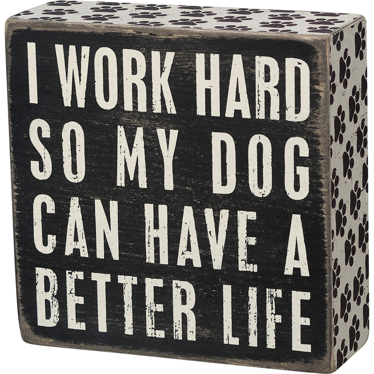 Dog Better Life Box Sign - Wood