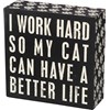 Cat Can Have A Better Life Box Sign - Wood, Paper