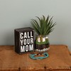 Call Your Mom Box Sign - Wood