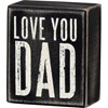 Box Sign - Love You Dad - 3" x 3.50" x 1.75" - Wood