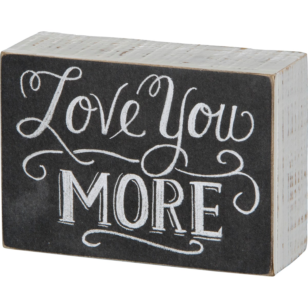 Love You More Chalk Sign - Wood, Paper