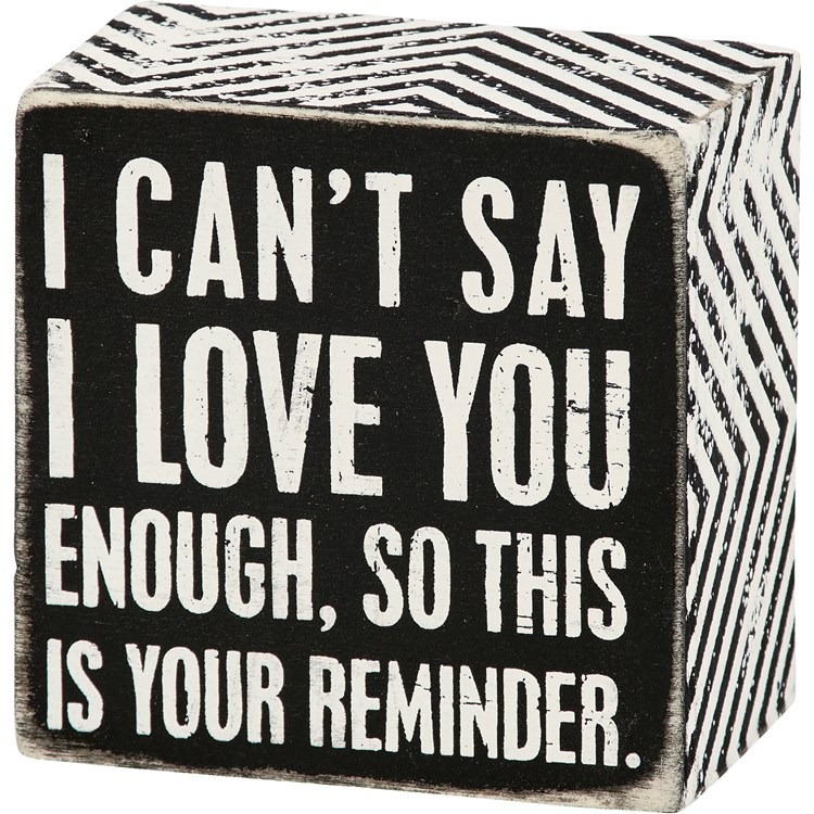 I Love You Reminder Box Sign - Wood