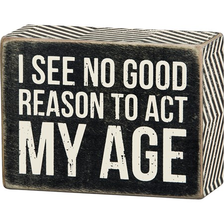 Act My Age Box Sign - Wood, Paper